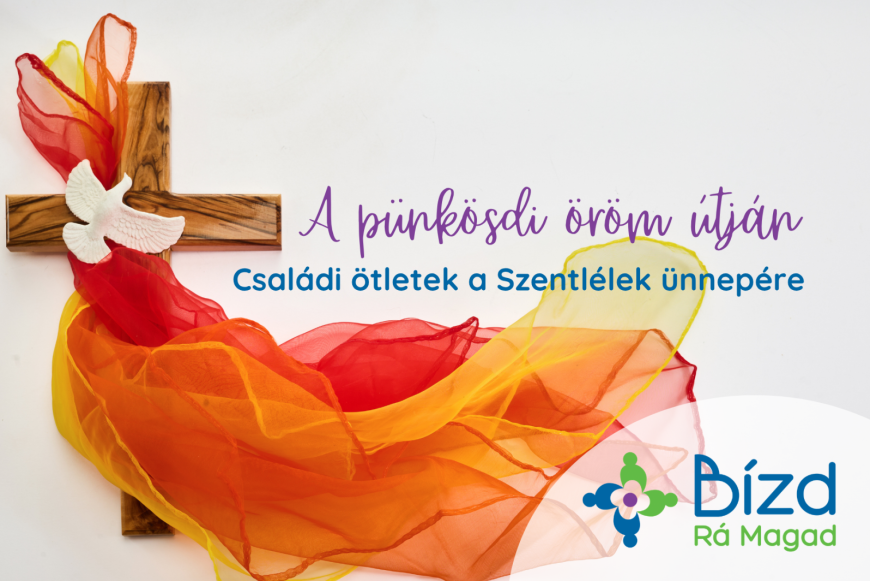 A p&uuml;nk&ouml;sdi &ouml;r&ouml;m &uacute;tj&aacute;n &ndash; csal&aacute;di &ouml;tletek a Szentl&eacute;lek &uuml;nnep&eacute;re