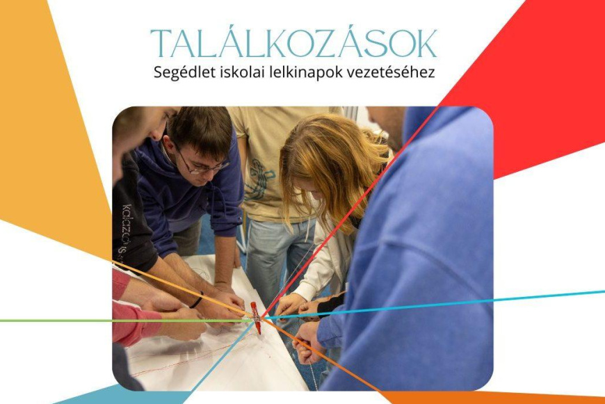 Tal&aacute;lkoz&aacute;sok - m&oacute;dszertani k&eacute;zik&ouml;nyv iskolai lelkinapok, lelkigyakorlatok szervez&eacute;s&eacute;hez