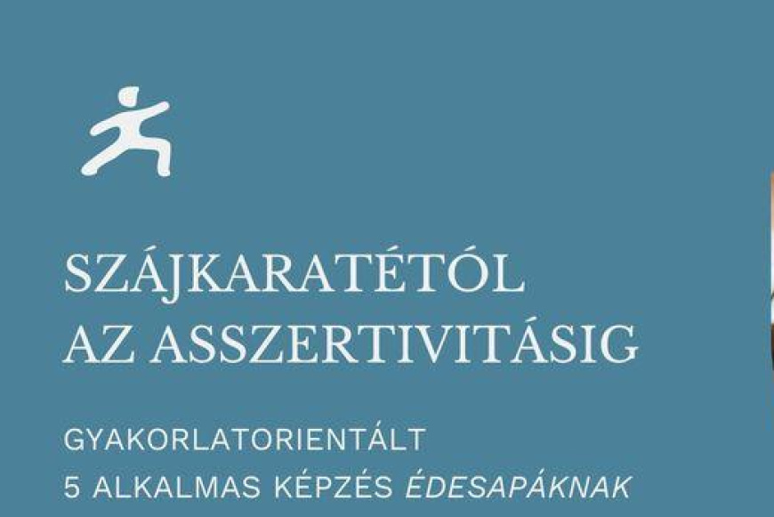 Szájkaratétól az asszertivitásig- konfliktuskezelés tréning édesapáknak