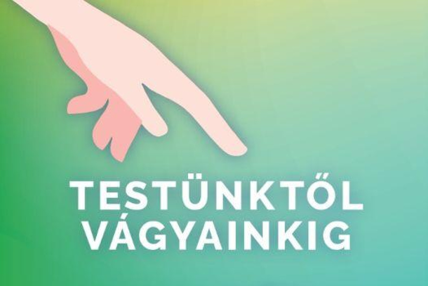 Testünktől vágyainkig hétvége