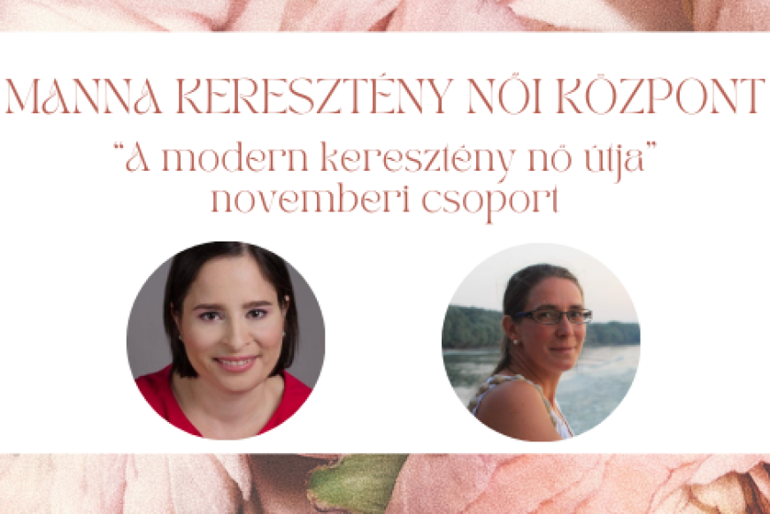 "A modern keresztény nő útja" 9 hetes online női csoport és mentorprogram