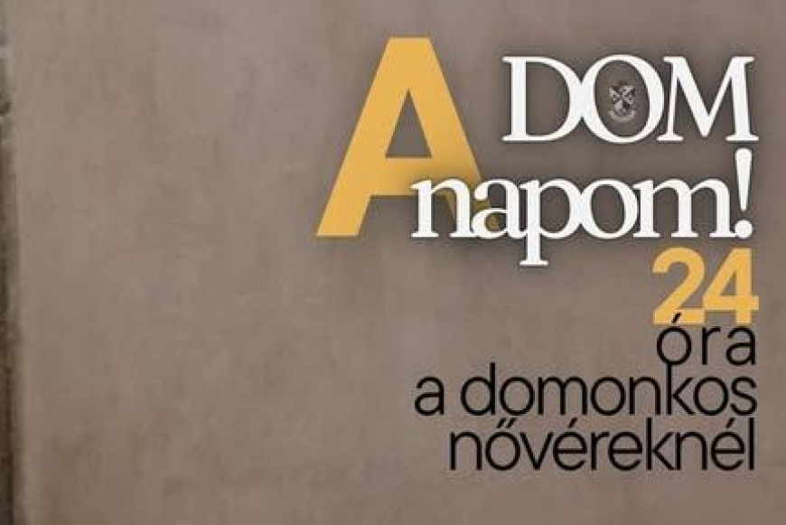 aDOM a napom! - 24 óra a Domonkos Nővéreknél 