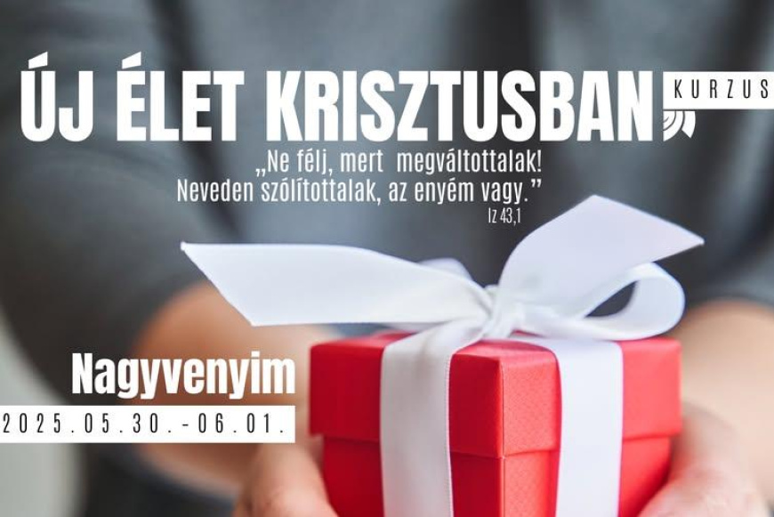Új élet Krisztusban kurzus Nagyvenyimen