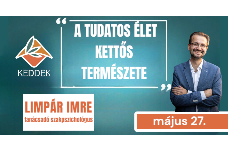 Keddek a lelkednek-A tudatos élet kettős természete