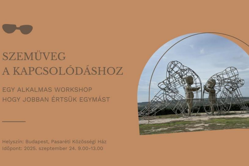 Szemüveg a kapcsolódáshoz - workshop édesanyáknak 2025.09.24.