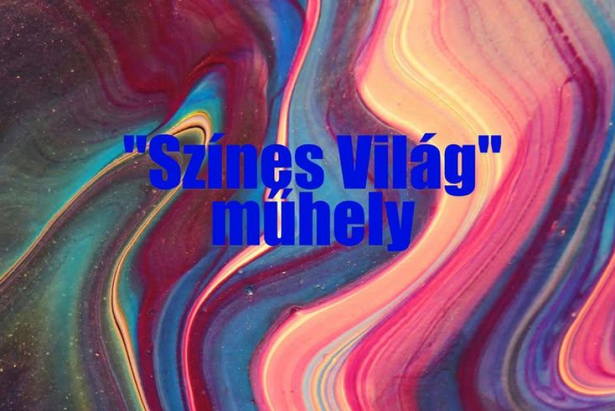 "Színes világ" csoportfoglalkozás a Komplex Művészetterápia módszerével