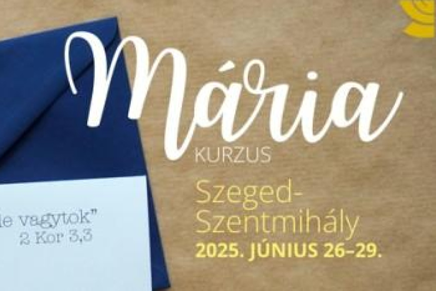 Mária kurzus Szeged-Szentmihályon
