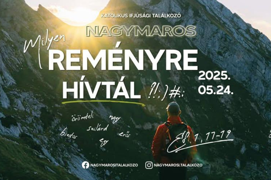 NAGYMAROSI IFJÚSÁGI TALÁLKOZÓ - REMÉNYRE HÍVTÁL 