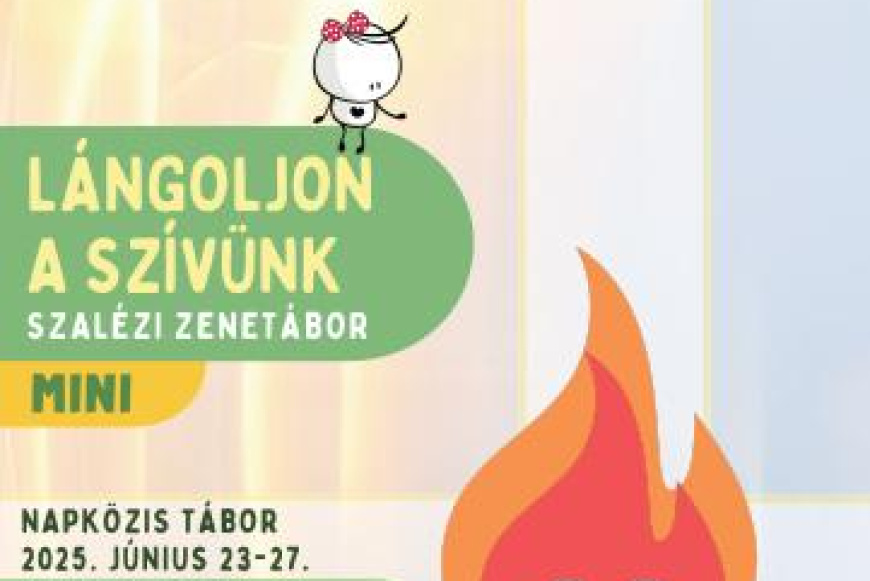 2. Szalézi Zenetábor MINI – Lángoljon a szívünk