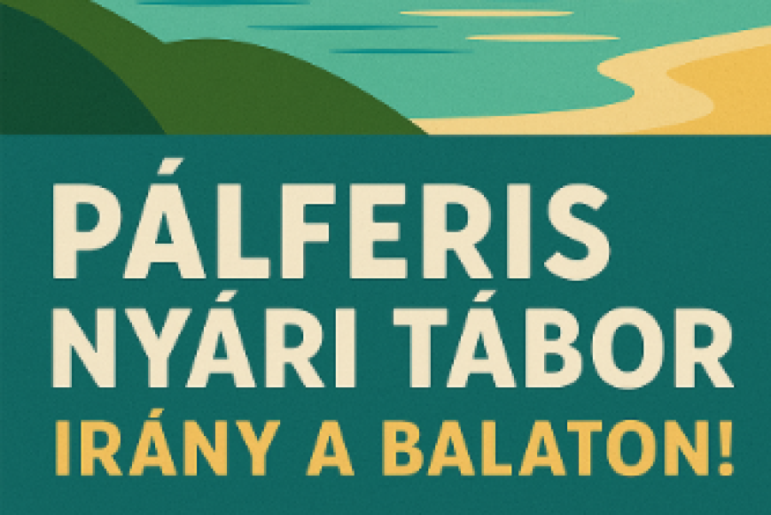 Hétvége a Pálferis Nyári Táborban