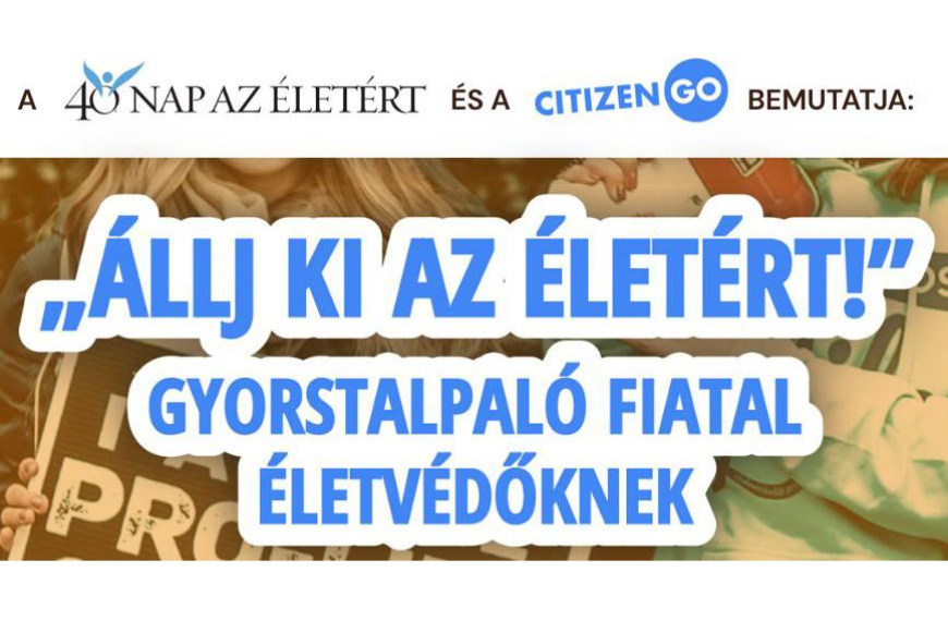 "Állj ki az Életért!" gyorstalpaló fiatal és kezdő életvédőknek