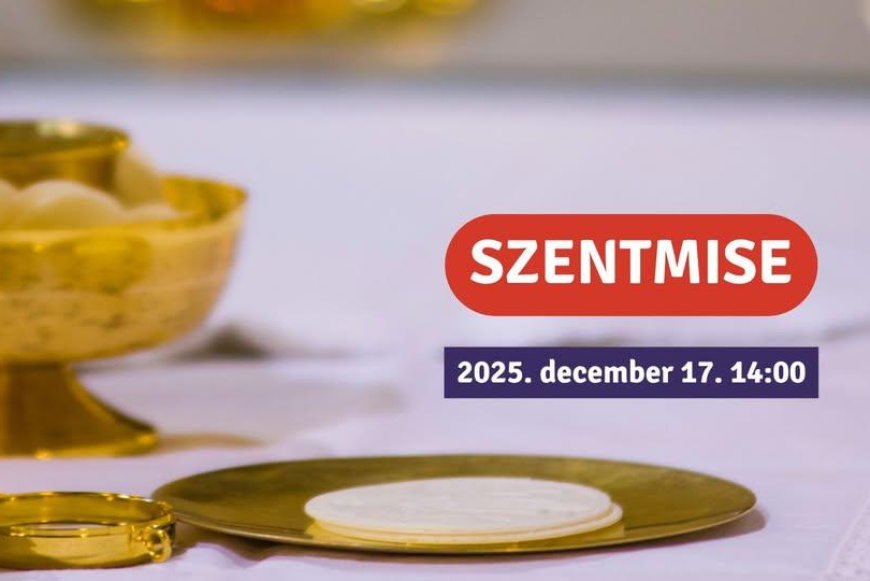 Szentmise a Csak Egyetben 2025.12.17.