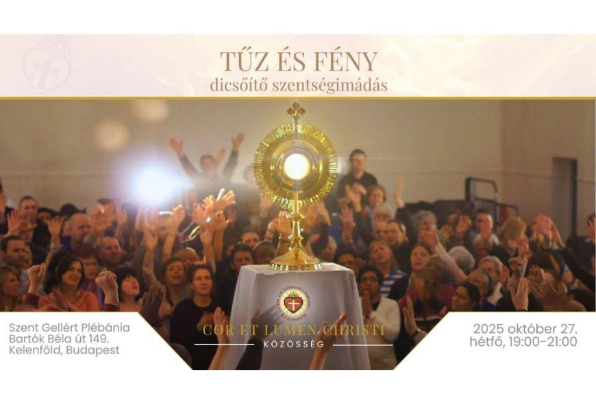 Tűz és Fény- dicsőítő szentségimádás
