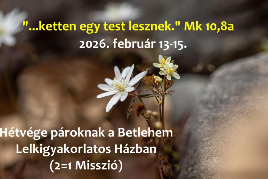 "...ketten egy test lesznek." Mk 10,8a - Hétvége pároknak