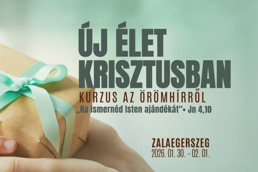 Új élet Krisztusban kurzus Zalaegerszegen