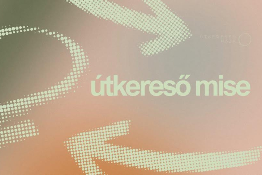 &Uacute;tkereső mise 2026.01.17.