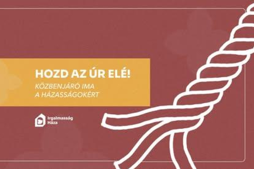 Hozd az &Uacute;r el&eacute; &ndash; ima&oacute;ra a h&aacute;zass&aacute;gok&eacute;rt