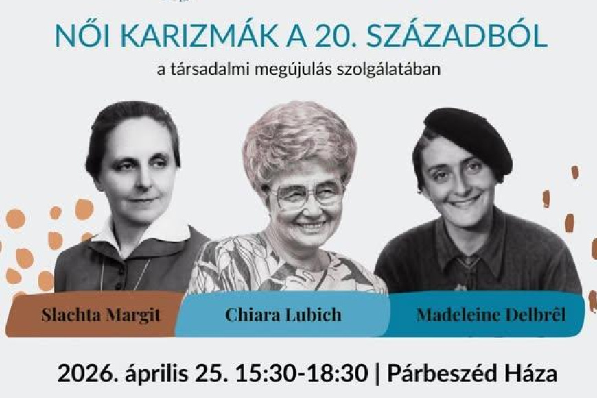 Női karizm&aacute;k a 20. sz&aacute;zadb&oacute;l a t&aacute;rsadalom meg&uacute;jul&aacute;s&aacute;nak szolg&aacute;lat&aacute;ban   