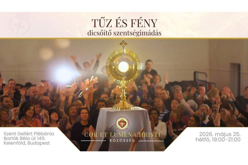 Tűz &eacute;s F&eacute;ny- dicső&iacute;tő szents&eacute;gim&aacute;d&aacute;s
