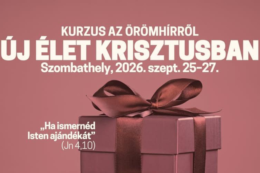 &Uacute;j &eacute;let Krisztusban kurzus Szombathelyen