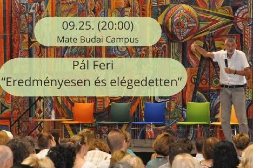 Eredm&eacute;nyesen &eacute;s el&eacute;gedetten - P&aacute;l Feri előad&aacute;sa