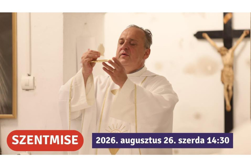 Szentmise a Csak Egyetben 2026.08.26.