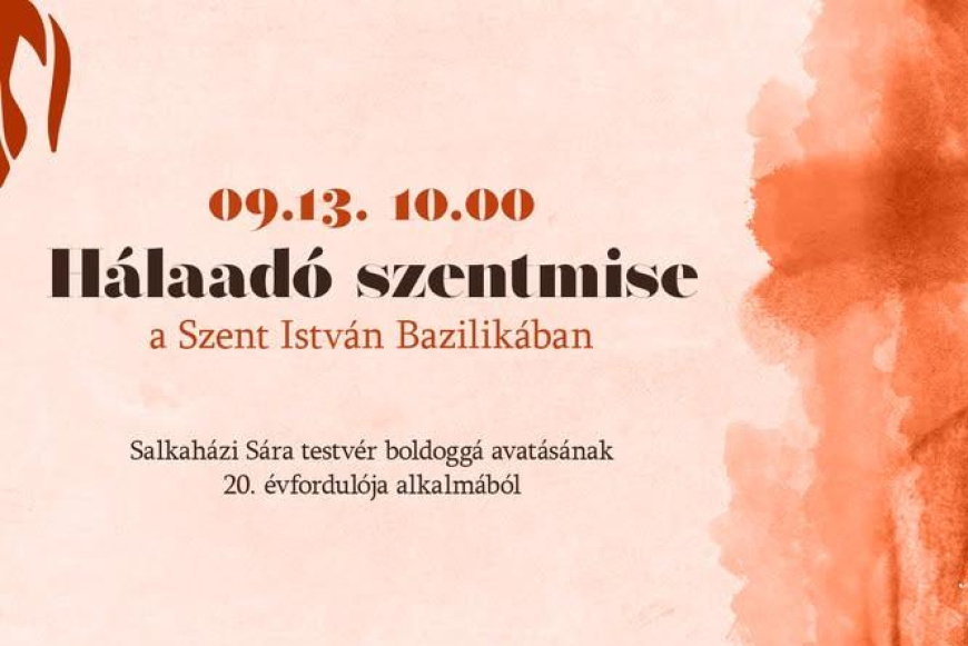 H&aacute;laad&oacute; szentmise Salkah&aacute;zi S&aacute;ra boldogg&aacute; avat&aacute;s&aacute;&eacute;rt