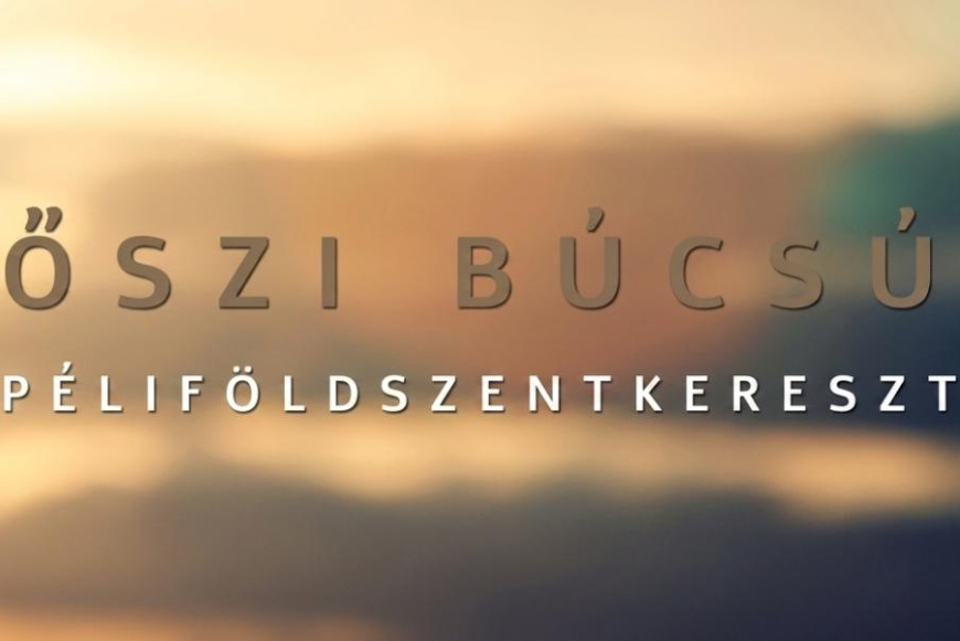 Őszi b&uacute;cs&uacute; P&eacute;lif&ouml;ldszentkereszten