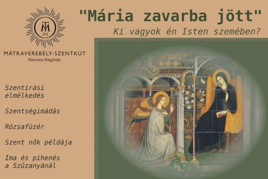 "M&aacute;ria zavarba j&ouml;tt" - lelkigyakorlat 45-65 &eacute;ves nők sz&aacute;m&aacute;ra