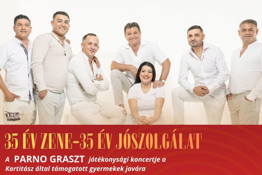 35 &eacute;v zene &eacute;s 35 &eacute;v j&oacute;szolg&aacute;lat - A Parno Graszt j&oacute;t&eacute;konys&aacute;gi koncertje